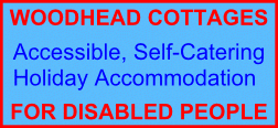 Graphical Link to Woodhead Cottage Website. Accessible, Self-Catering Holiday Accommodation for Disabled People